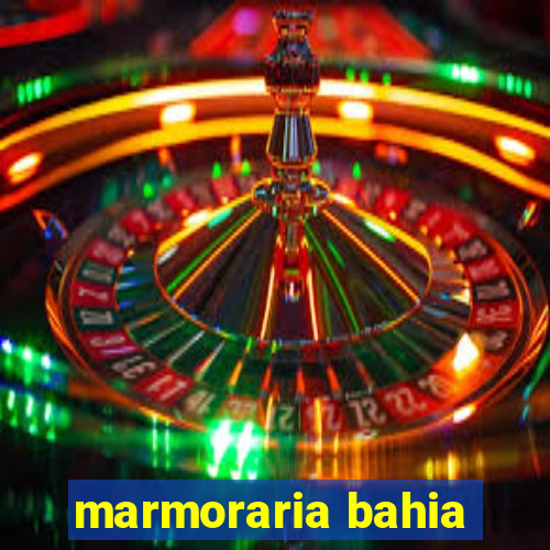 marmoraria bahia